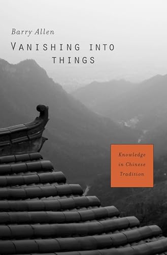 Vanishing Into Things: Knowledge in Chinese Tradition book cover