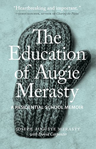 The Education of Augie Merasty: A Residential School Memoir book cover