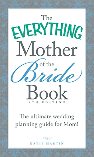 The Everything Mother of the Bride Book: The Ultimate Wedding Planning Guide for Mom! book cover