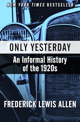 Only Yesterday: An Informal History of the 1920's book cover