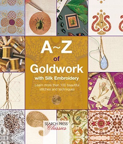 A-Z of Goldwork with Silk Embroidery book cover