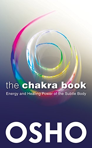 The Chakra Book: Energy and Healing Power of the Subtle Body book cover
