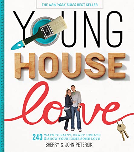 Young House Love: 243 Ways to Paint, Craft, Update Show Your Home Some Love book cover