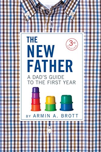 The New Father: A Dad's Guide to the First Year book cover