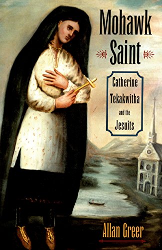 Mohawk Saint: Catherine Tekakwitha and the Jesuits book cover