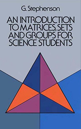 An Introduction to Matrices, Sets and Groups for Science Students book cover
