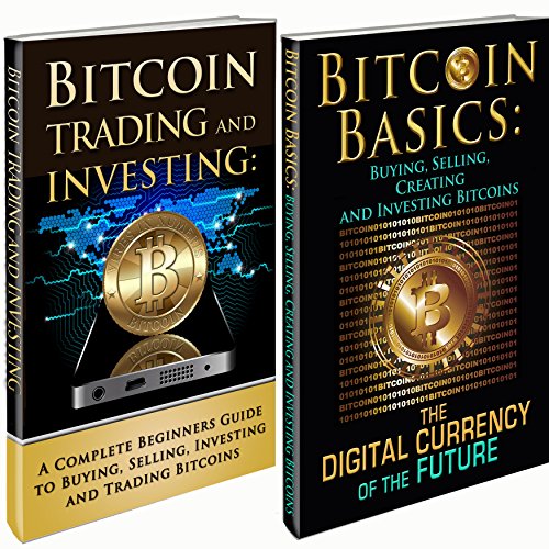 Bitcoin Box Set: Bitcoin Basics and Bitcoin Trading and Investing - The Digital Currency of the Future book cover