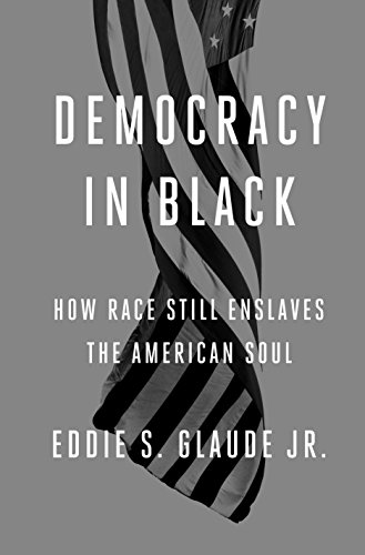 Democracy in Black: How Race Still Enslaves the American Soul book cover