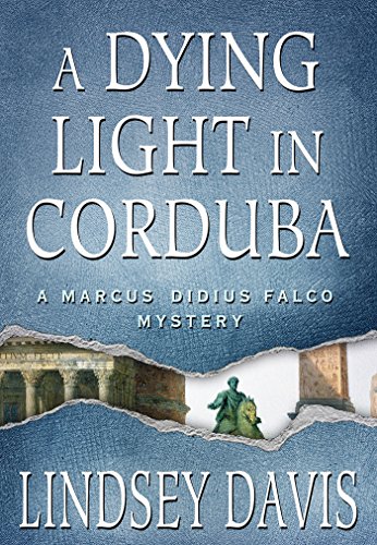 A Dying Light in Corduba (Marcus Didius Falco, #8) book cover