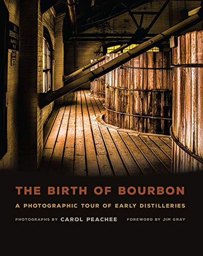 The Birth of Bourbon: A Photographic Tour of Early Distilleries book cover