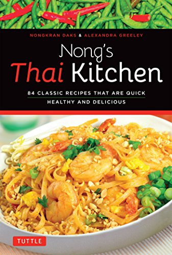 Nong's Thai Kitchen: 84 Classic Recipes that are Quick, Healthy and Delicious book cover