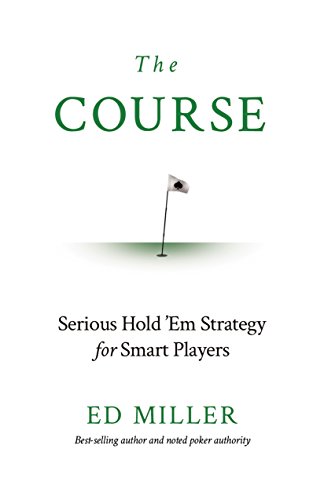 The Course: Serious Hold 'Em Strategy For Smart Players book cover