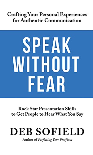 Speak Without Fear: Rock Star Presentation Skills to Get People to Hear What You Say book cover