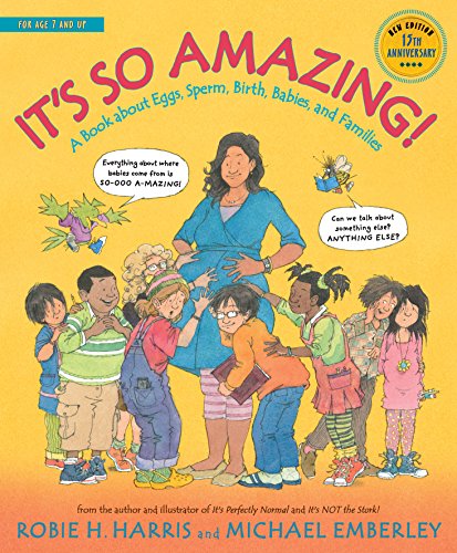 It's So Amazing!: A Book about Eggs, Sperm, Birth, Babies, and Families book cover