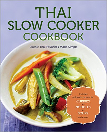 Thai Slow Cooker Cookbook: Classic Thai Favorites Made Simple book cover