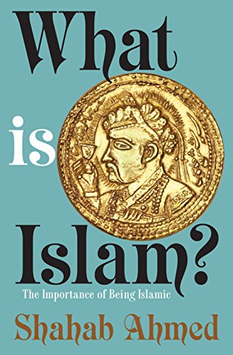What Is Islam?: The Importance of Being Islamic book cover
