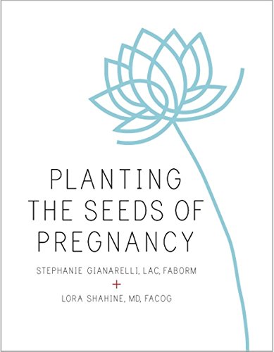 Planting the Seeds of Pregnancy: An Integrative Approach to Fertility Care book cover