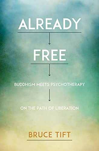 Already Free: Buddhism Meets Psychotherapy on the Path of Liberation book cover