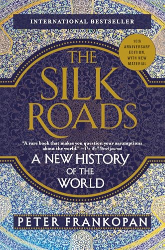 The Silk Roads: A New History of the World book cover