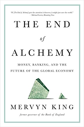 The End of Alchemy: Money, Banking, and the Future of the Global Economy book cover