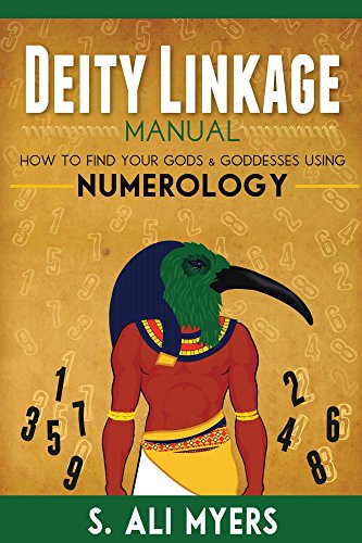 Deity Linkage Manual: How to Find Your Gods & Goddesses Using Numerology (spiritual parents, matron & patron deities, how to setup altar, prayer, offerings) book cover