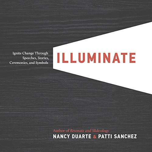 Illuminate: Ignite Change Through Speeches, Stories, Ceremonies and Symbols book cover