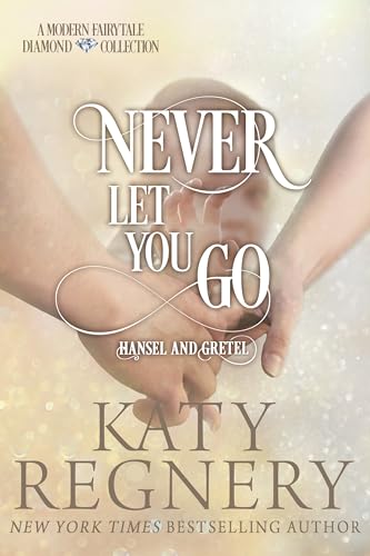Never Let You Go (A Modern Fairytale #2) book cover