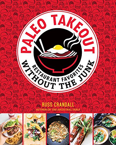 Paleo Takeout: Restaurant Favorites Without the Junk book cover