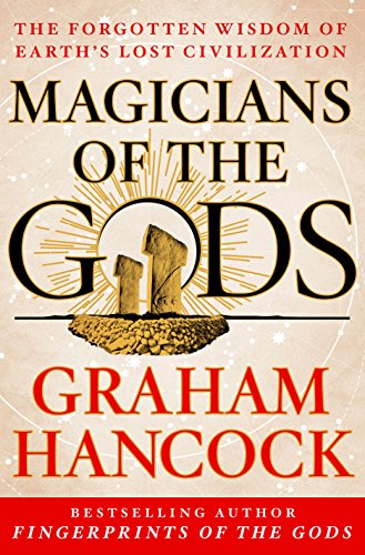Magicians of the Gods: The Forgotten Wisdom of Earth's Lost Civilization book cover