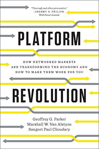 Platform Revolution: How Networked Markets Are Transforming the Economy--and How to Make Them Work for You book cover