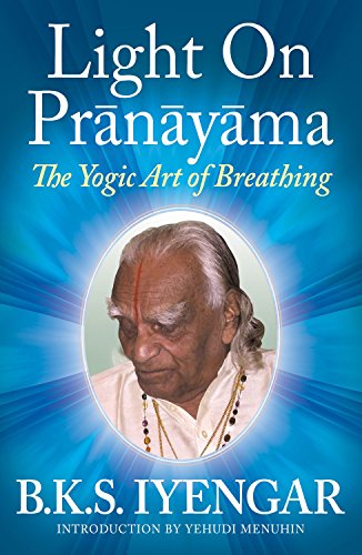 Light on Prãnãyãma: The Yogic Art of Breathing book cover