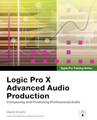 Apple Pro Training Series: Logic Pro X Advanced Audio Production: Composing and Producing Professional Audio book cover
