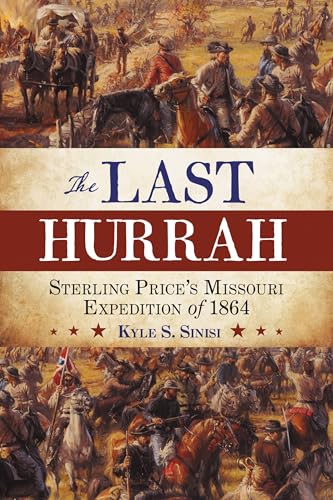 The Last Hurrah: Sterling Price's Missouri Expedition of 1864 book cover