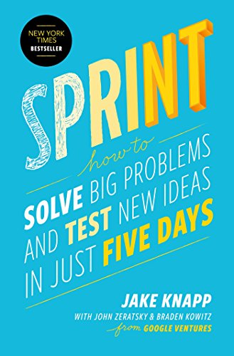 Sprint: How to Solve Big Problems and Test New Ideas in Just Five Days book cover