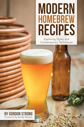 Modern Homebrew Recipes: Exploring Styles and Contemporary Techniques book cover