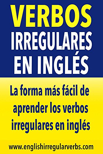 Verbos Irregulares en Inglés: La forma más fácil de aprender los verbos irregulares en inglés book cover