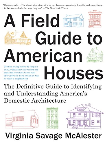 A Field Guide to American Houses (Revised): The Definitive Guide to Identifying and Understanding America's Domestic Architecture book cover