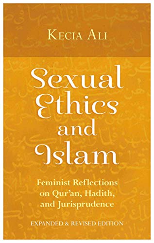 Sexual Ethics and Islam: Feminist Reflections on Qur'an, Hadith, and Jurisprudence book cover