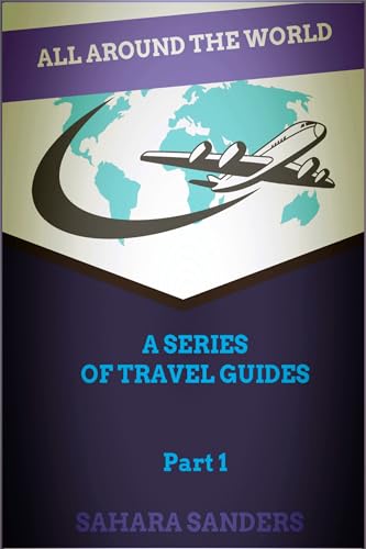 ALL AROUND THE WORLD: A Series of Travel Guides, PART 1 book cover