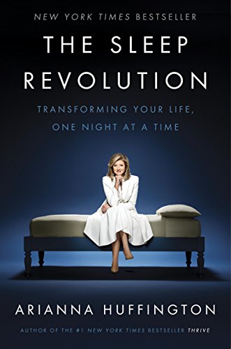 The Sleep Revolution: Transforming Your Life, One Night at a Time book cover