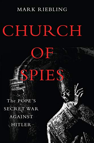 Church of Spies: The Pope's Secret War Against Hitler book cover