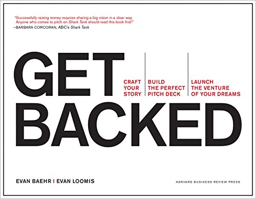 Get Backed: Craft Your Story, Build the Perfect Pitch Deck, and Launch the Venture of Your Dreams book cover