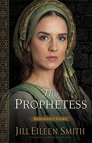 The Prophetess: Deborah's Story (Daughters of the Promised Land, #2) book cover