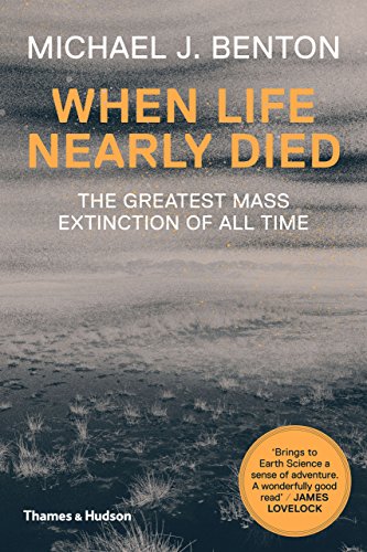 When Life Nearly Died: The Greatest Mass Extinction of all Time book cover