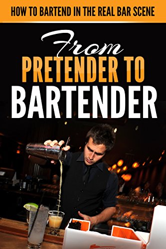 From Pretender to Bartender: How to Bartend in the Real Bar Scene book cover