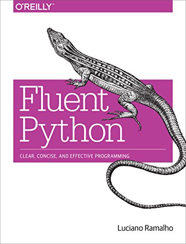 Fluent Python: Clear, Concise, and Effective Programming book cover