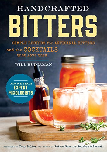 Handcrafted Bitters: Simple Recipes for Artisanal Bitters and the Cocktails That Love Them book cover
