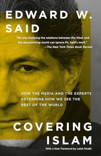 Covering Islam: How the Media and the Experts Determine How We See the Rest of the World book cover