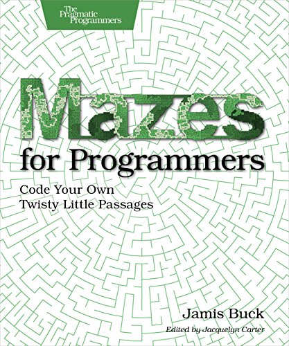 Mazes for Programmers: Code Your Own Twisty Little Passages book cover