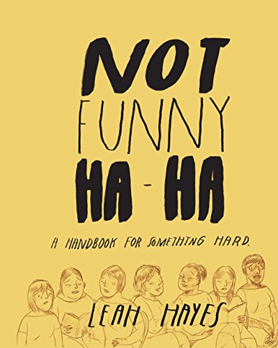 Not Funny Ha-Ha: A Handbook for Something Hard book cover
